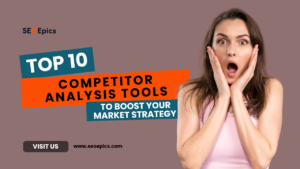 Top-10-Competitor-Analysis Tools to Boost Your Market Strategy