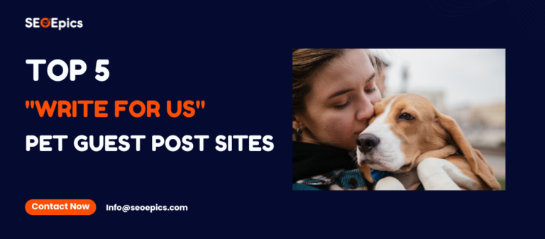 Top 5 "Write for Us" Pet Guest Post Sites